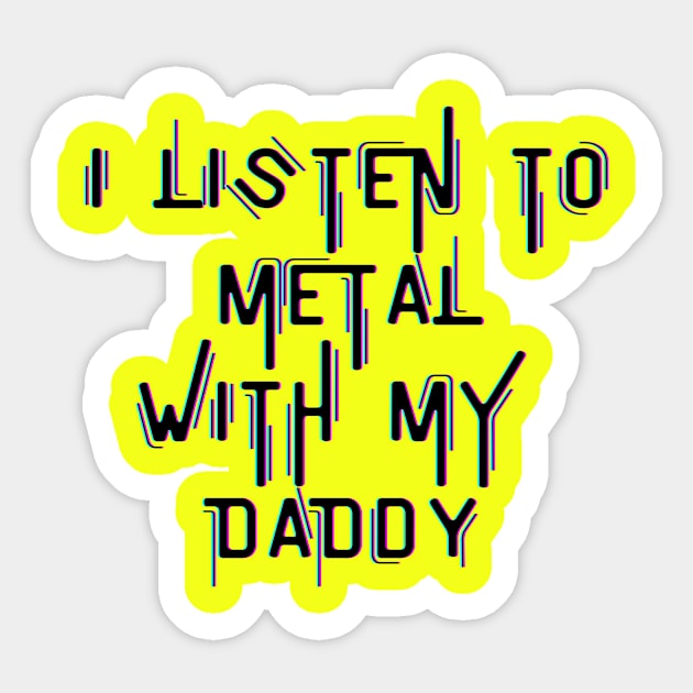 I Listen To Metal With My Daddy Sticker by KidsKingdom